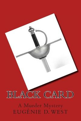 Black Card: A Murder Mystery by West, Eugenie D.