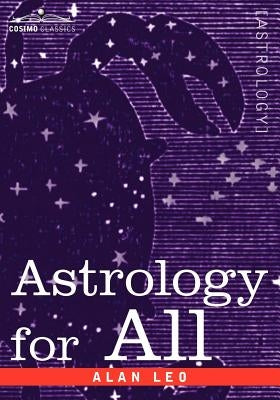 Astrology for All by Leo, Alan