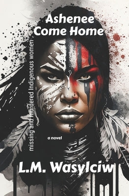 Ashenee Come Home by Wasylciw, L. M.