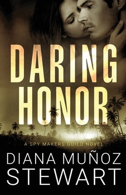Daring Honor: A Spy Makers Guild Novel by Muz Stewart, Diana