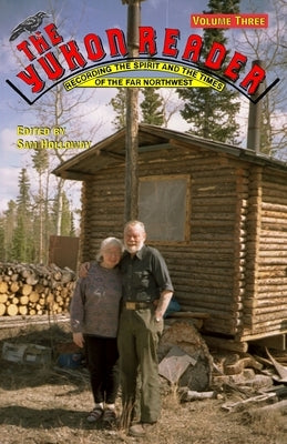 The Yukon Reader - Volume Three by Holloway, Sam
