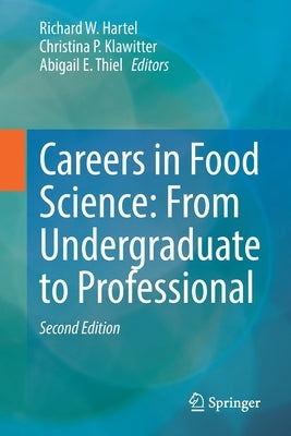 Careers in Food Science: From Undergraduate to Professional by Hartel, Richard W.