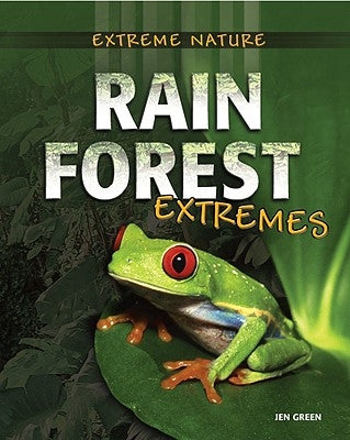 Rain Forest Extremes by Green, Jen