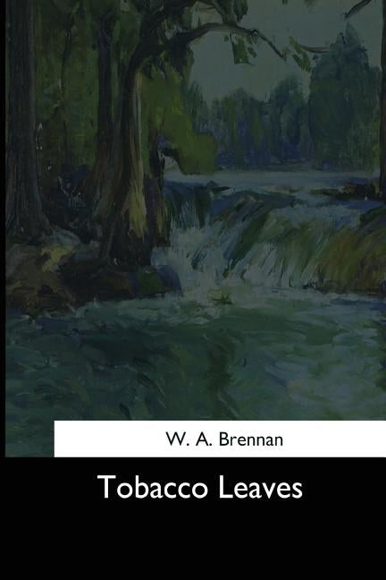 Tobacco Leaves by Brennan, W. A.