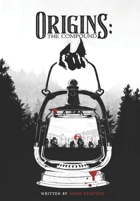 Origins: The Compound by Kempton, Noah