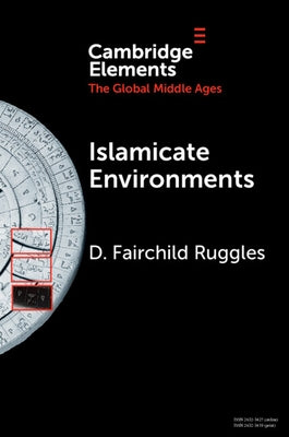 Islamicate Environments by Ruggles, D. Fairchild
