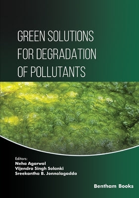 Green Solutions for Degradation of Pollutants by Solanki, Vijendra Singh