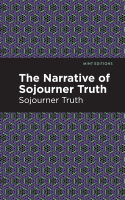 The Narrative of Sojourner Truth by Truth, Sojourner