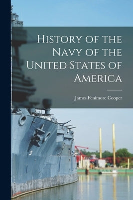 History of the Navy of the United States of America by Cooper, James Fenimore