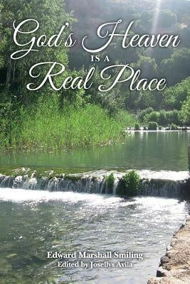God's Heaven Is A Real Place by Avila, Josellys