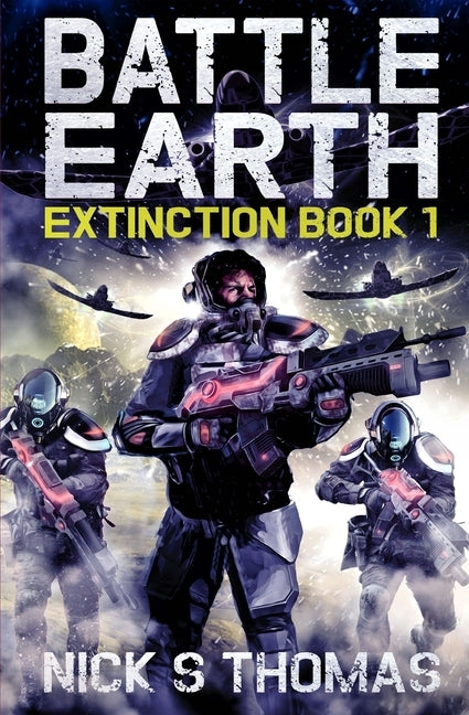 Battle Earth: Extinction Book 1 by Thomas, Nick S.