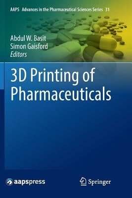 3D Printing of Pharmaceuticals by Basit, Abdul W.