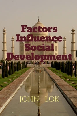 Factors Influence Social Development by Lok, John