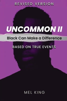Uncommon - Vol II: Black Can Make a Difference (Revised Version) by King, Mel