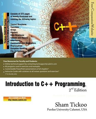Introduction to C++ Programming, 2nd Edition by Purdue Univ, Sham Tickoo