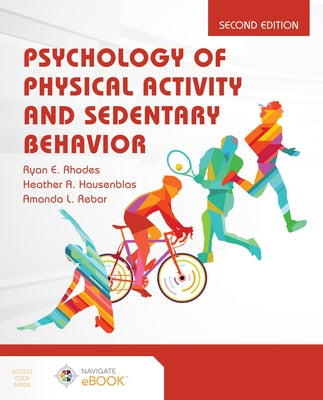 Psychology of Physical Activity and Sedentary Behavior by Rhodes, Ryan E.
