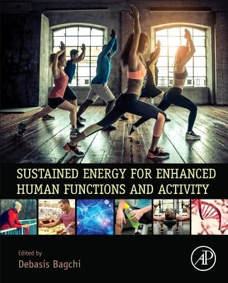 Sustained Energy for Enhanced Human Functions and Activity by Bagchi, Debasis