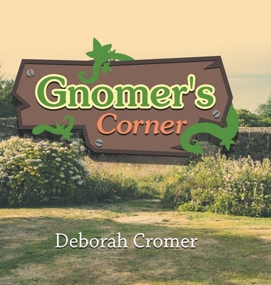 Gnomer's Corner by Cromer, Deborah