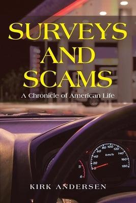 Surveys and Scams: A Chronicle of American Life by Andersen, Kirk