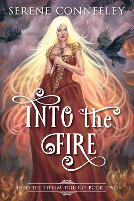 Into the Fire: Into the Storm Trilogy Book Two by Conneeley, Serene