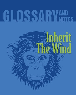 Inherit The Wind Glossary and Notes: Inherit the Wind by Books, Heron