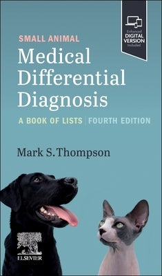 Small Animal Medical Differential Diagnosis: A Book of Lists by Thompson, Mark