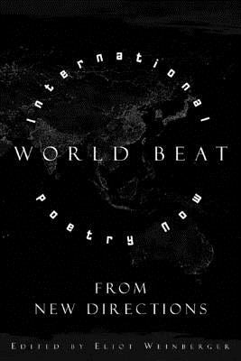 World Beat: International Poetry Now from New Directions by Weinberger, Eliot