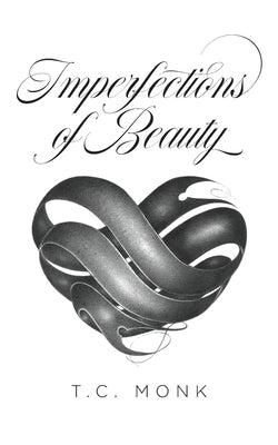 Imperfections of Beauty by Monk, T. C.