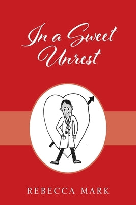 In a Sweet Unrest by Mark, Rebecca
