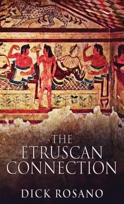 The Etruscan Connection by Rosano, Dick