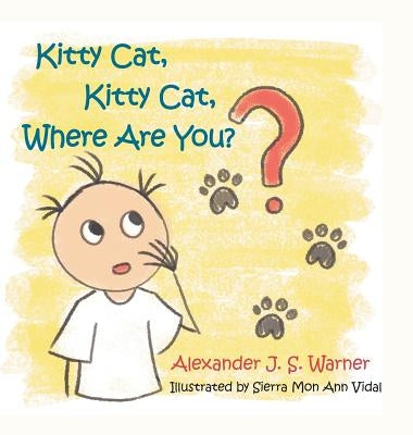 Kitty Cat, Kitty Cat, Where Are You? by Warner, Alexander J. S.