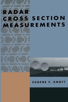 Radar Cross Section Measurements by Knott, Eugene F.