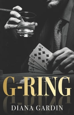 G-Ring: A Bad Boy College Romance by Gardin, Diana