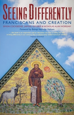 Seeing Differently: Franciscans and Creation by Double, Samuel