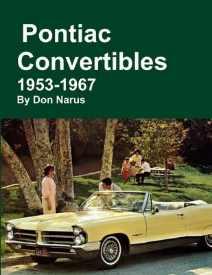 Pontiac Convertibles 1953-1967 by Narus, Don