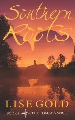 Southern Roots by Gold, Lise