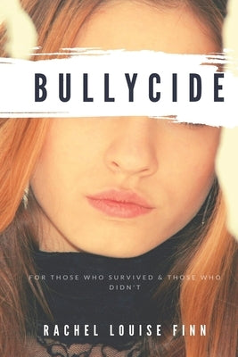 Bullycide: poems & prose by Finn, Rachel Louise