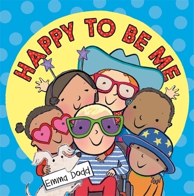 Happy to Be Me by Dodd, Emma