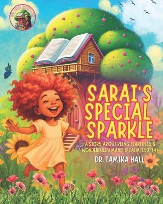 Sarai's Special Sparkle: A Story About Being Fearfully & Wonderfully Made! (Psalm 139:14) by Hall, Tamika