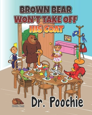Brown Bear Won't Take Off His Coat by James, Essex