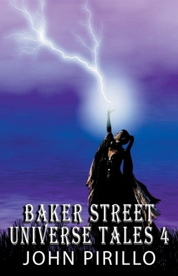 Baker Street Universe Tales 4 by Pirillo, John