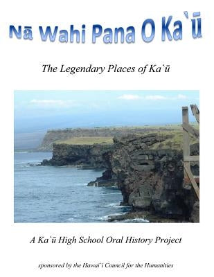 Na Wahi Pana o Ka'u: The Legendary Places of Ka'u by Moulds-Carr, Maile