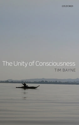 The Unity of Consciousness by Bayne, Tim