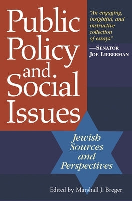 Public Policy and Social Issues: Jewish Sources and Perspectives by Breger, Marshall
