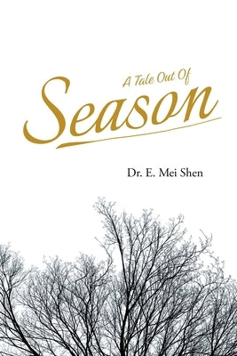 A Tale Out of Season by Shen, E. Mei