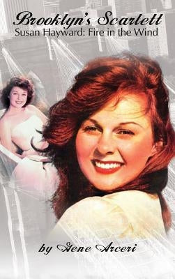 Brooklyn's Scarlett Susan Hayward: Fire in the Wind by Arceri, Gene