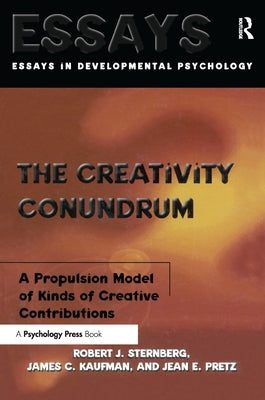 The Creativity Conundrum: A Propulsion Model of Kinds of Creative Contributions by Sternberg, Robert J.