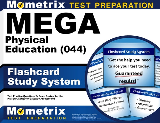 Mega Physical Education (044) Flashcard Study System: Mega Test Practice Questions & Exam Review for the Missouri Educator Gateway Assessments by Mometrix Missouri Teacher Certification