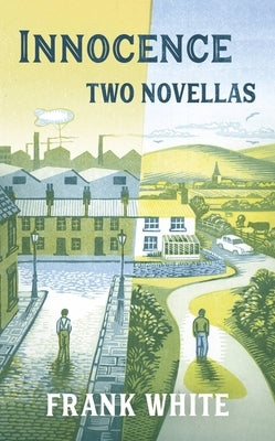 Innocence: Two Novellas by White, Frank