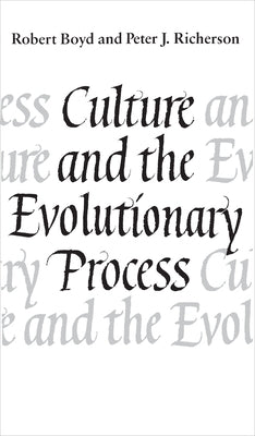 Culture and the Evolutionary Process by Boyd, Robert